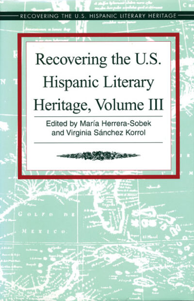 Recovering the U.S. Hispanic Literary Heritage, Volume III