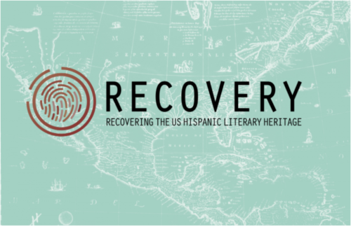 Logo: light green background with white line drawing of a historic map; foreground: fingerprint on left, text to the right reads: RECOVERY Recovering the US Hispanic Literary Heritage